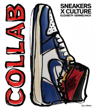 Könyv Sneakers x Culture: Collab Elizabeth Semmelhack