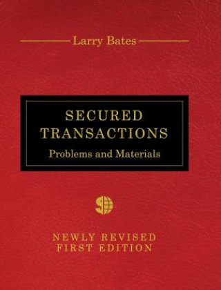 Knjiga Secured Transactions: Problems and Materials Larry Bates