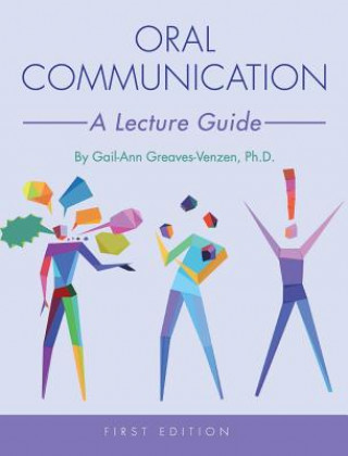 Buch Oral Communication: A Lecture Guide Gail-Ann Greaves-Venzen