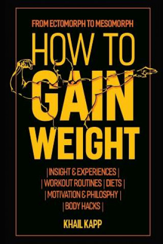 Könyv How to Gain Weight: From Ectomorph to Mesomorph Khail Kapp