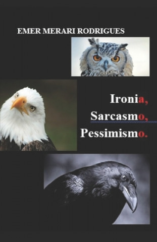 Kniha Ironia, Sarcasmo, Pessimismo. Emer Merari Rodrigues