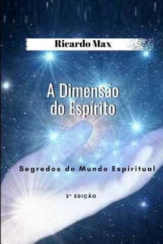 Könyv A Dimens?o Do Espírito: Segredos DOS Mundo Espiritual Ricardo Max