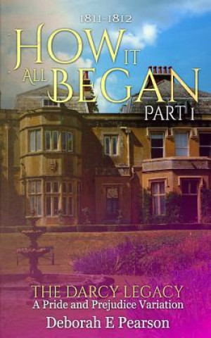 Buch 1811-1812 How It All Began Deborah E Pearson