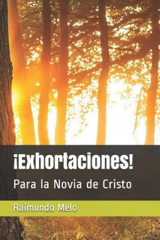 Book ?exhortaciones!: Para La Novia de Cristo Raimundo Batista Fernandes De Melo