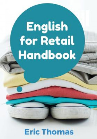 Kniha English for Retail: A Textbook for ESL Learners in the Retail Apparel Industry Eric Thomas