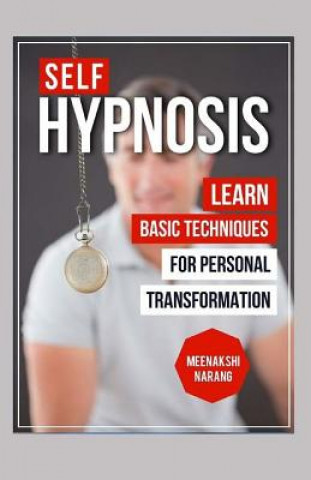 Kniha Self-Hypnosis: Learn Basic Techniques for Personal Transformation Meenakshi Narang
