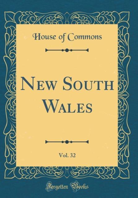 Buch Commons, H: New South Wales, Vol. 32 (Classic Reprint) House Of Commons