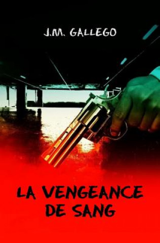 Knjiga La vengeance de sang Jose Gallego J M