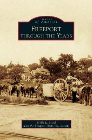 Книга Freeport Through the Years Holly K Hurd
