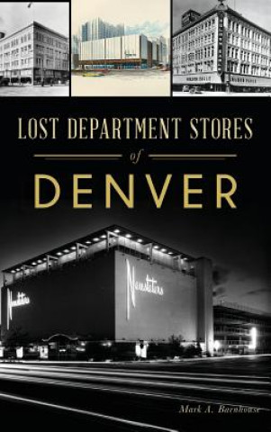 Kniha Lost Department Stores of Denver Mark A Barnhouse