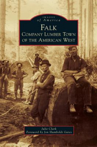 Kniha Falk: Company Lumber Town of the American West Julie Clark