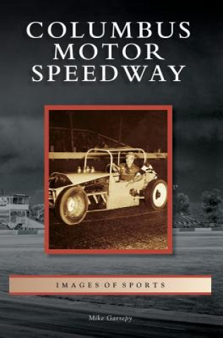 Buch Columbus Motor Speedway Mike Garrepy