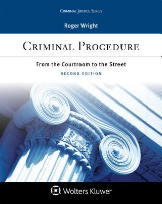 Książka Criminal Procedure: From the Courtroom to the Street Roger Wright