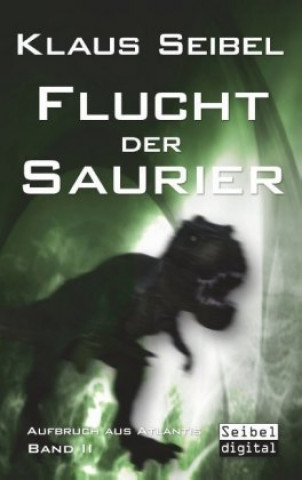 Kniha Flucht der Saurier Klaus Seibel