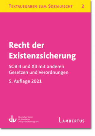 Könyv Recht der Existenzsicherung - SGB II und XII mit anderen Gesetzen und Verordnungen Deutscher Verein für öffentliche und private Fürsorge e.V.