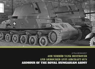 Könyv 40M Nimrod Tank Destroyer and Armoured Anti Aircraft Gun Attila Bonhardt