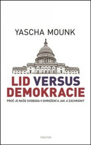 Knjiga Lid versus demokracie Yascha Mounk