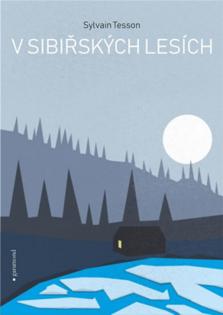 Könyv V sibiřských lesích Sylvain Tesson