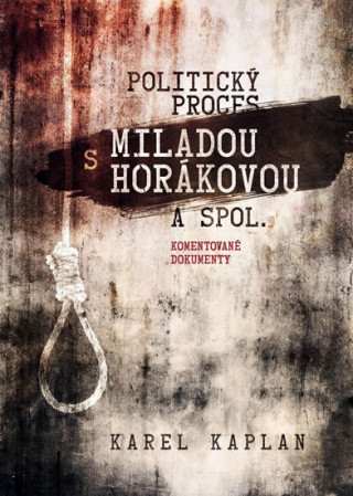Knjiga Politický proces s Miladou Horákovou a spol. Karel Kaplan
