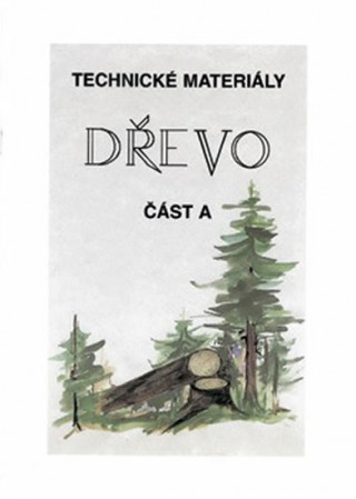 Kniha Technické materiály - DŘEVO část "A" 