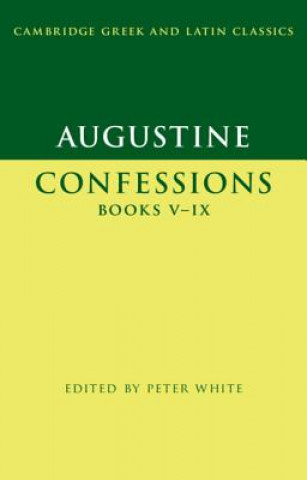 Carte Augustine: Confessions Books V-IX Peter White