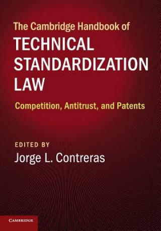 Kniha Cambridge Handbook of Technical Standardization Law Jorge L. Contreras