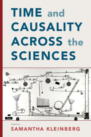 Kniha Time and Causality across the Sciences Samantha Kleinberg