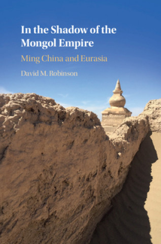 Könyv In the Shadow of the Mongol Empire David M. Robinson