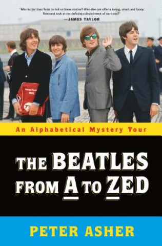 Kniha BEATLES FROM A TO ZED Peter Asher