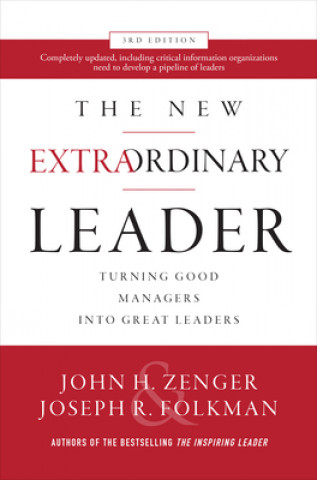 Könyv New Extraordinary Leader, 3rd Edition: Turning Good Managers into Great Leaders John H. Zenger