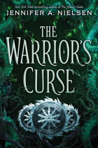 Kniha Warrior's Curse (The Traitor's Game, Book 3) Jennifer A. Nielsen