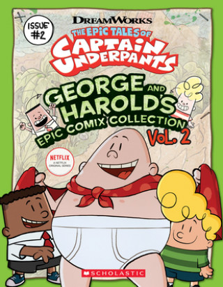Carte Epic Tales of Captain Underpants: George and Harold's Epic Comix Collection 2 Scholastic