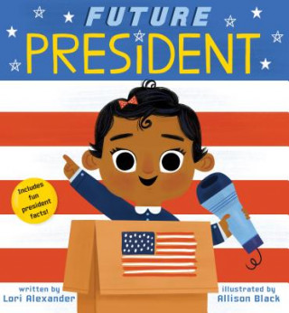 Kniha Future President (Future Baby Board Books) Lori Alexander