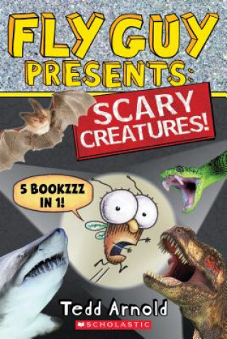 Kniha Fly Guy Presents: Scary Creatures! Tedd Arnold