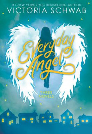 Kniha Everyday Angel: Three Novels Victoria Schwab