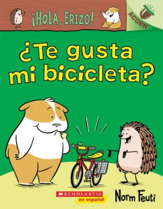 Kniha ?Hola, Erizo! 1: ?Te Gusta Mi Bicicleta? (Do You Like My Bike?): Un Libro de la Serie Acorn Norm Feuti