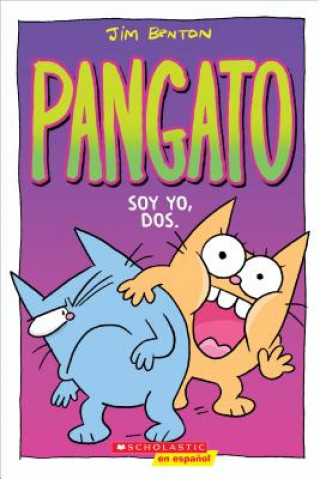 Книга Pangato #2: Soy Yo, Dos. (Catwad #2: It's Me, Two.): Volume 2 Jim Benton