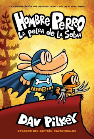 Carte Hombre Perro: La Pelea de la Selva (Dog Man: Brawl of the Wild): Volume 6 Dav Pilkey