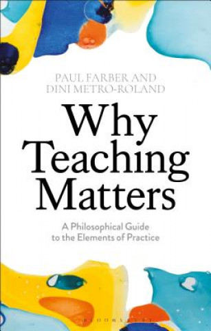 Carte Why Teaching Matters Paul Farber