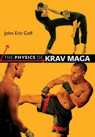 Kniha Physics of Krav Maga John Eric Goff
