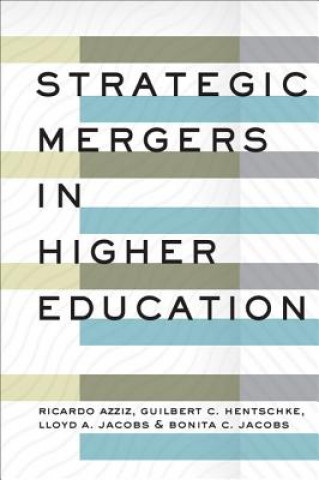 Kniha Strategic Mergers in Higher Education Ricardo Azziz