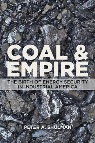 Knjiga Coal and Empire Peter A. Shulman