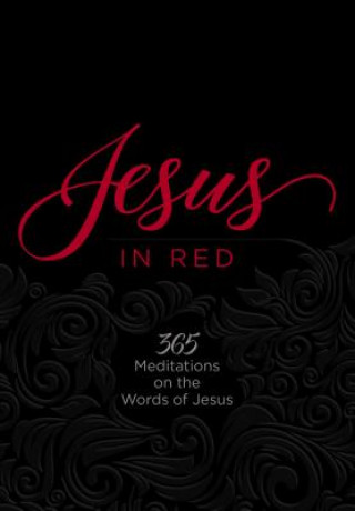 Kniha Jesus in Red: 365 Meditations on the Words of Jesus Ray Comfort