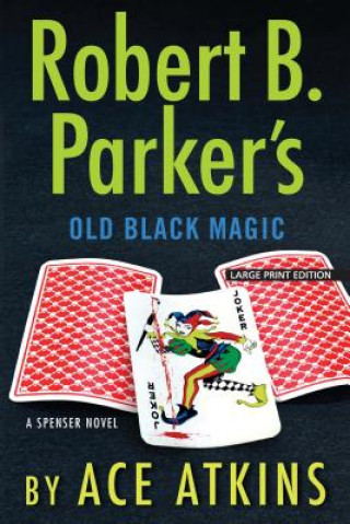 Kniha Robert B. Parker's Old Black Magic Ace Atkins