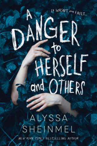 Könyv A Danger to Herself and Others Alyssa Sheinmel