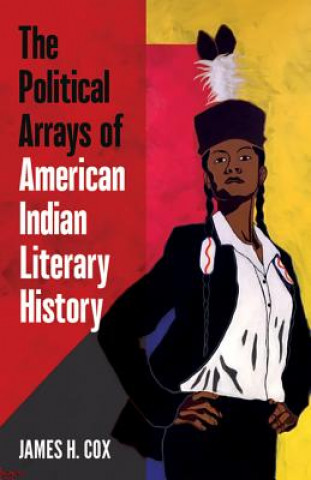 Carte Political Arrays of American Indian Literary History James H. Cox