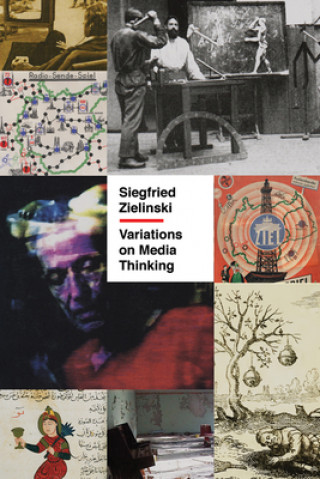 Книга Variations on Media Thinking Siegfried Zielinski