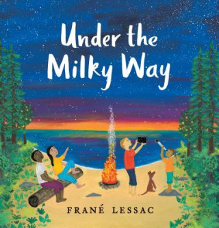 Kniha Under the Milky Way: Traditions and Celebrations Beneath the Stars Frane Lessac