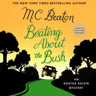 Digital Beating about the Bush: An Agatha Raisin Mystery M. C. Beaton