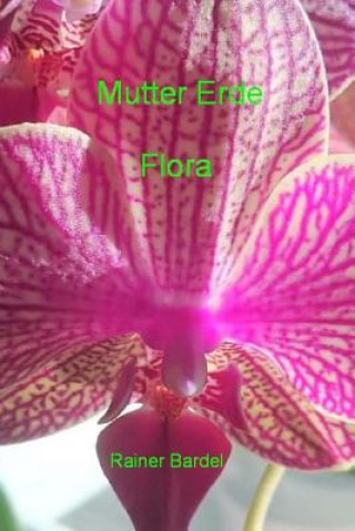 Knjiga Mutter Erde Flora Rainer Bardel